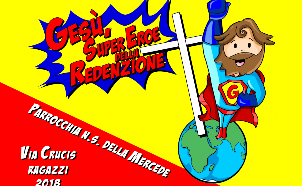 “Gesù, supereroe della Redenzione” Via Crucis animata dalle classi di